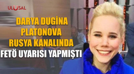 Darya Dugina Platonova Rusya kanalında FETÖ uyarısı yapmıştı